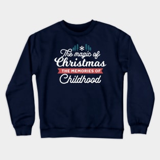 The Magic of Christmas Quote II Crewneck Sweatshirt